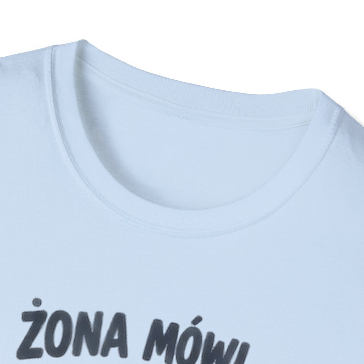 Koszulka "ŻONA MÓWI, JA SŁUCHAM"