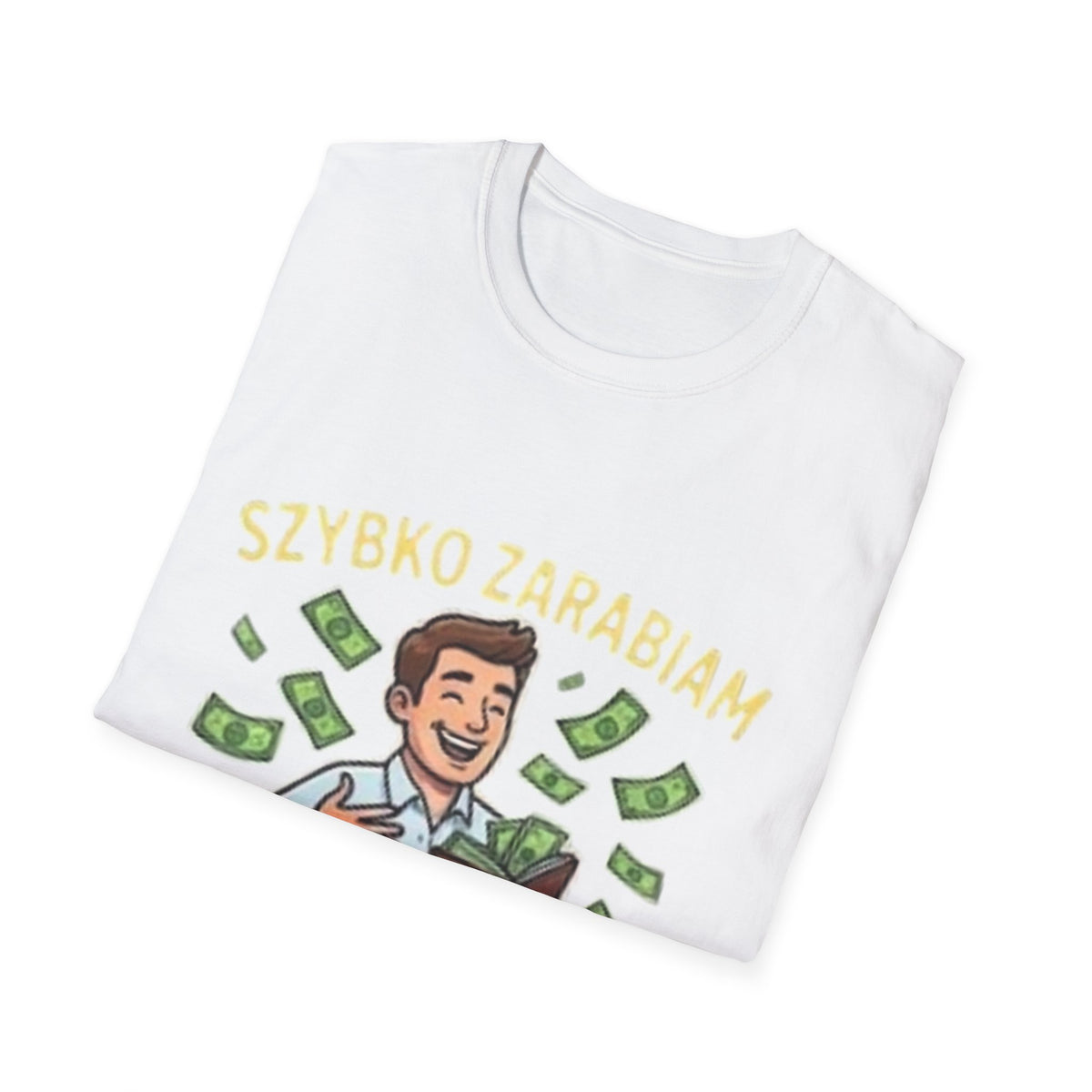 Koszulka "SZYBKO ZARABIAM, SZYBCIEJ WYDAJĘ"