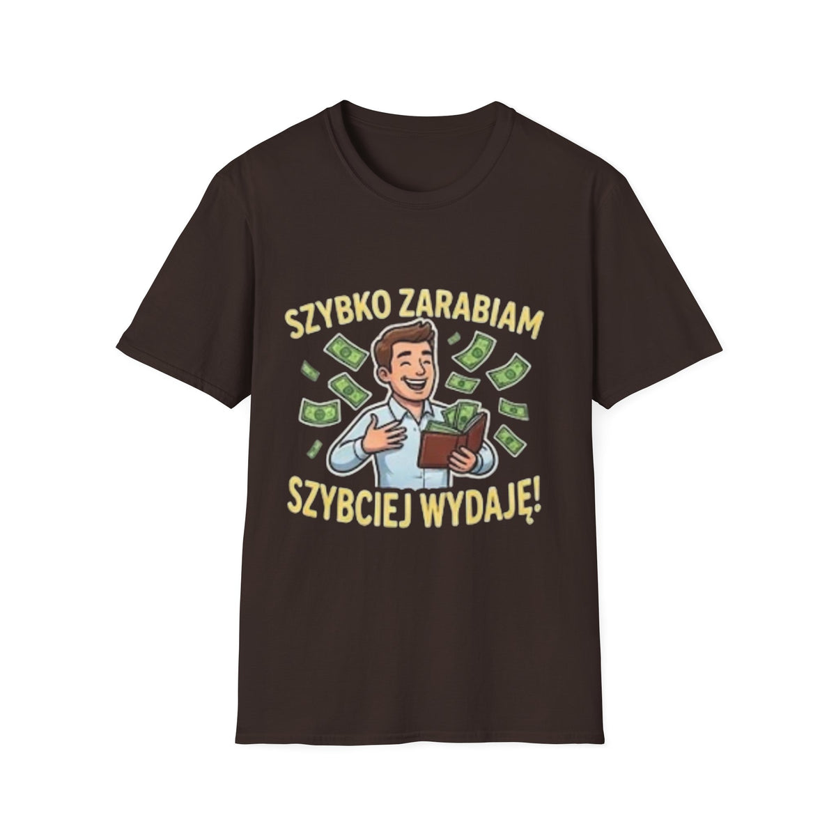 Koszulka "SZYBKO ZARABIAM, SZYBCIEJ WYDAJĘ"