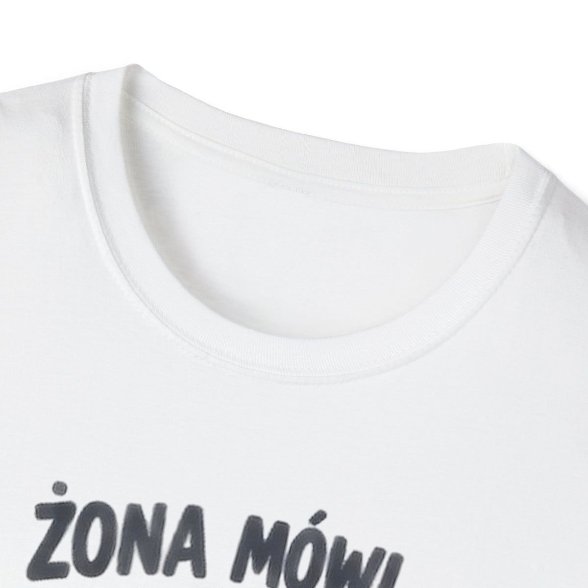 Koszulka "ŻONA MÓWI, JA SŁUCHAM"