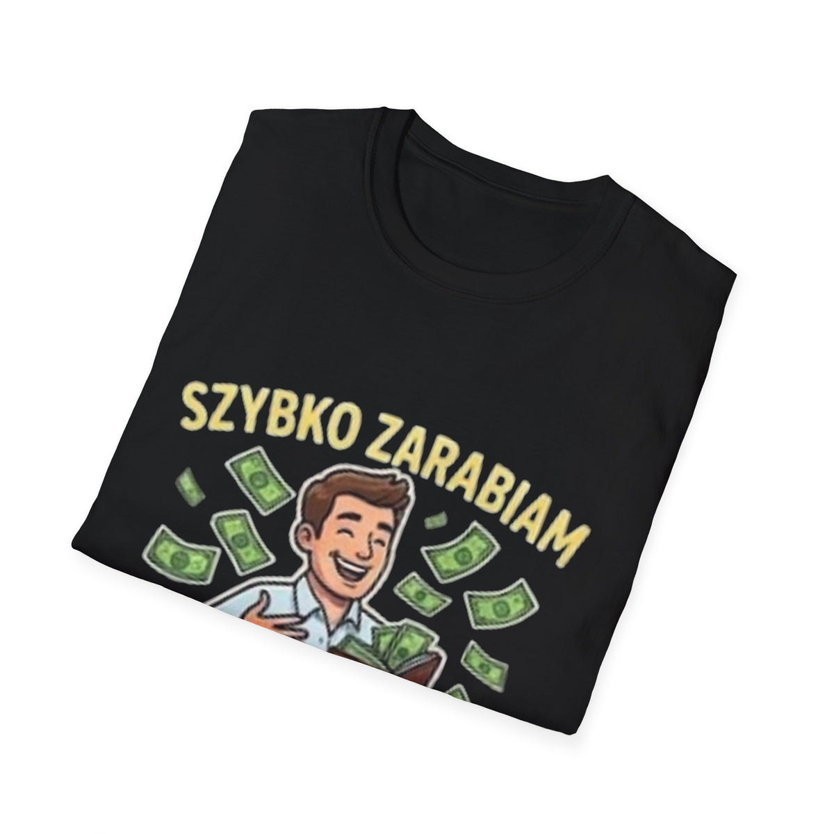 Koszulka "SZYBKO ZARABIAM, SZYBCIEJ WYDAJĘ"