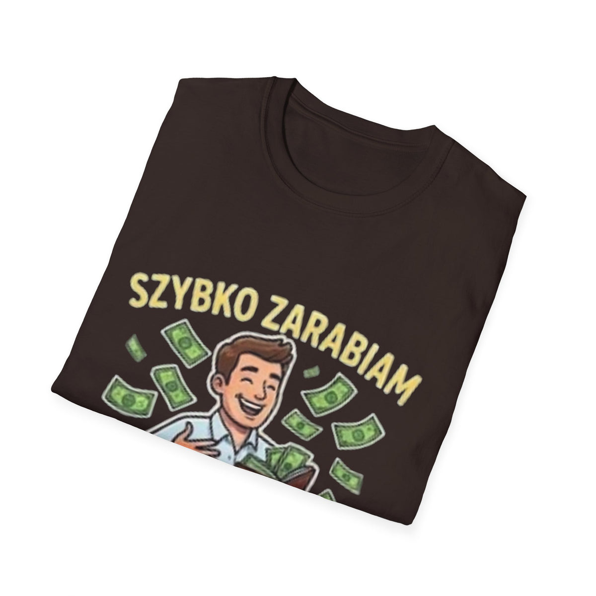 Koszulka "SZYBKO ZARABIAM, SZYBCIEJ WYDAJĘ"